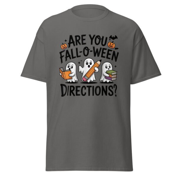 are You Fall O Ween Directions Halloween Teacher Ghosts T-Shirt