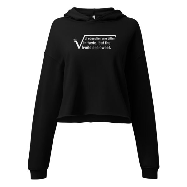 Roots of Education are Bitter but Fruits are Sweet, Crop Hoodie