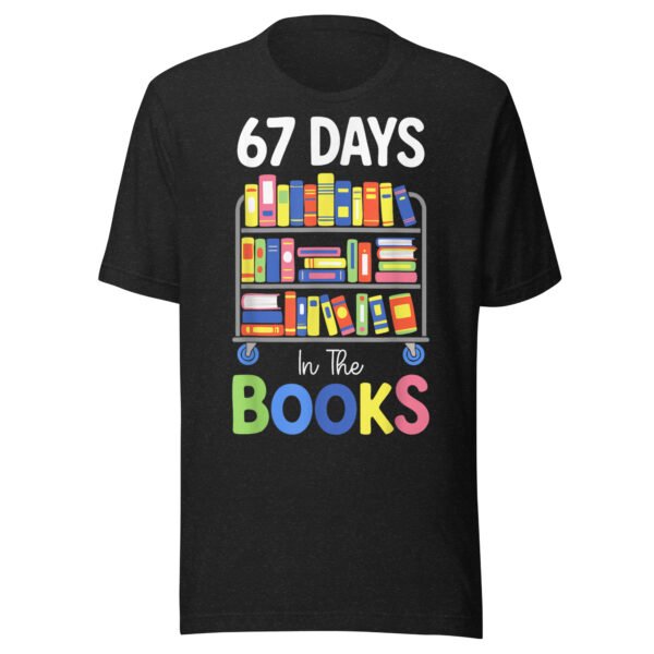67 Days in The Books Reading Librarian Teacher Kids Tee
